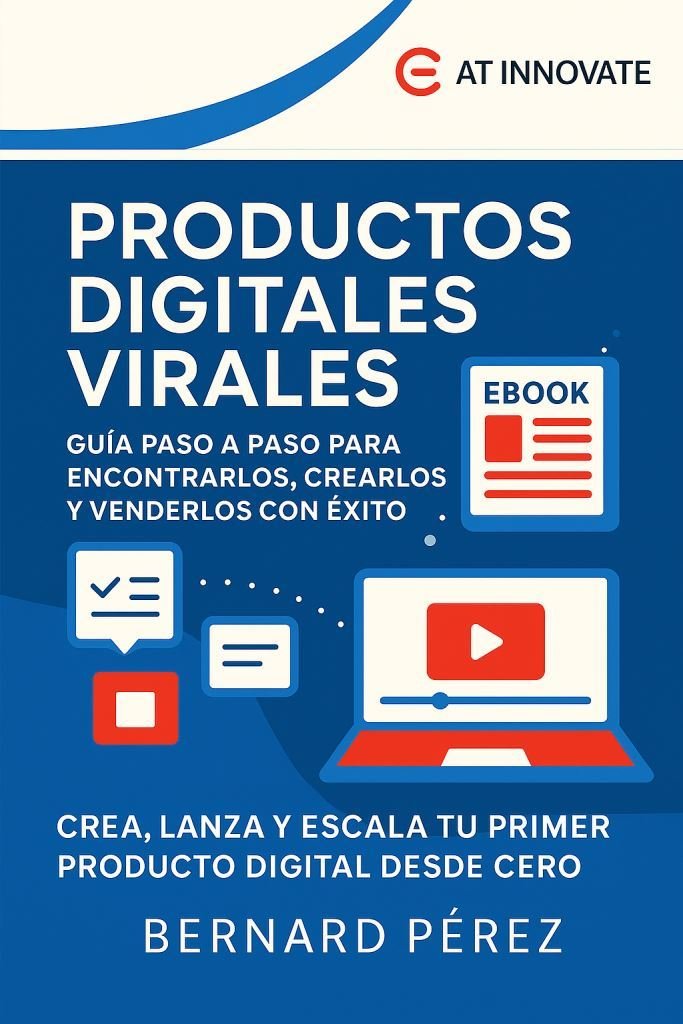 Productos Digitales Virales: Guía Paso a Paso para Encontrarlos, Crearlos y Venderlos con Éxito